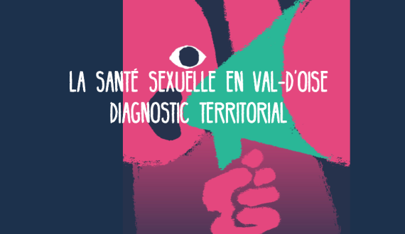 La santé sexuelle en Val-D'Oise - Diagnostic territorial