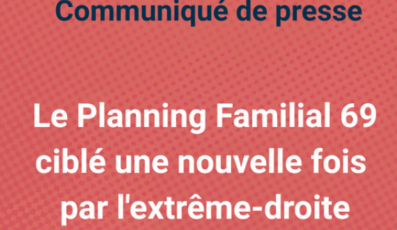 Communiqué de presse. le Planning Familial 69 ciblé une nouvelle fois par l'extrême-droite. 