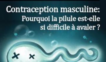 Débat sur "la contraception masculine: pourquoi la pilule est-elle si difficile à avaler?", le 17 octobre 2013 à 18h à Grenoble