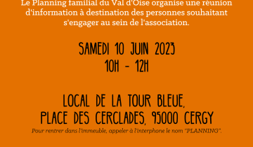 Réunion d'information. Le Planning familial du Val d'Oise organise une réunion d'information à destination des personnes souhaitant s'engager au sein de l'association.