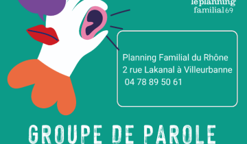 Groupe de parole J'ai avorté et si j'en parlais ? Planning Familial du Rhône 2 rue Lakanal à Villeurbanne. tel 04 78 89 50 61. Image sur fond vert. Une délicate main dessinée en blanc tient entre ses doigts une orielle écoutante, d'une bulle de parole violette sortant d'une bouche rouge.