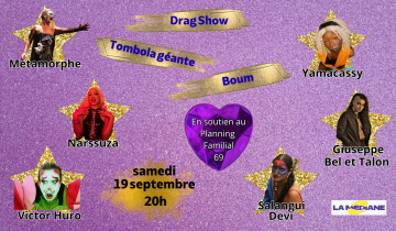 Visuel sur fond violet pailleté, avec le visage des 6 artistes qui vont participer au show drag du 19 septembre. Un coeur un peu kitsch au centre rappel que c'est un évènement en soutien au Planning Familial du Rhône et les mots "drag show", "tombola géante" et "boum" sont inscrits sur fond doré. 